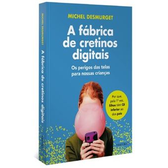 A Fábrica De Cretinos Digitais - 1