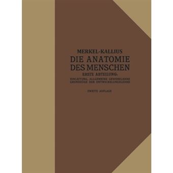 Die Anatomie Des Menschen - Erste Abteilung: Einleitung, Allgemeine Gewebelehre, Grundzuge Der Entwicklungslehre - Paperback / softback - 0 - 1