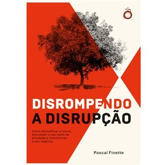 Disrompendo A Disrupção Como Decodificar O Futuro, Disromper O Seu Ramo De Atividade - 1