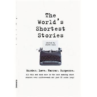 The World's Shortest Stories - Murder. Love. Horror. Suspense. All This and Much More... - Paperback - 1998 - 1