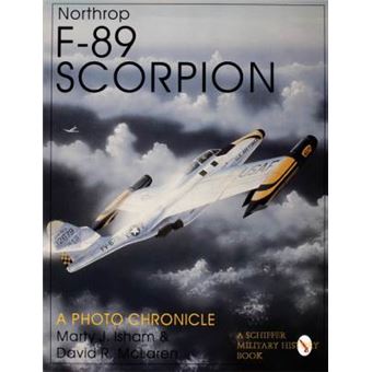Northrop F-89 Scorpion - A Photo Chronicle - Paperback - 2004 - 1