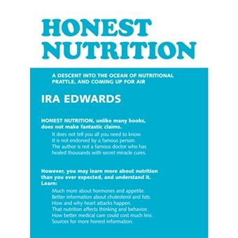 Honest Nutrition - A Descent into the Ocean of Nutritional Prattle and Coming Up for Air - Paperback - 2006 - 1