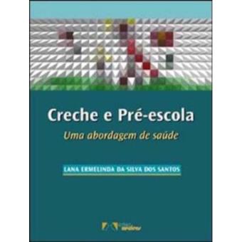 Creche E Pré-Escola. Uma Abordagem De Saúde - 1