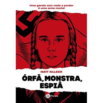 Órfã, monstra, espiã: Uma garota sem nada a perder é um perigo mortal - 1