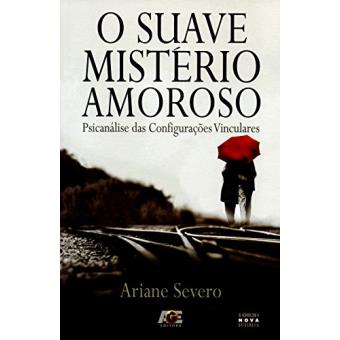 O Suave Mistério Amoroso. Psicanálise das Configurações Vinculares - 1