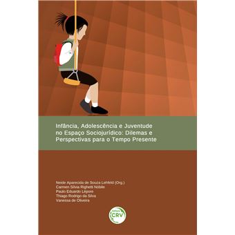 INFÂNCIA, ADOLESCÊNCIA E JUVENTUDE NO ESPAÇO SOCIOJURÍDICO:<br> dilemas e perspectivas para o tempo presente - 1
