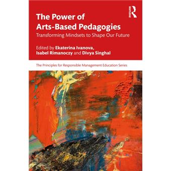 The Power of Arts-Based Pedagogies Transforming Mindsets to Shape Our Future - 1