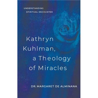 Kathryn Kuhlman A Theology Of Miracles - 1