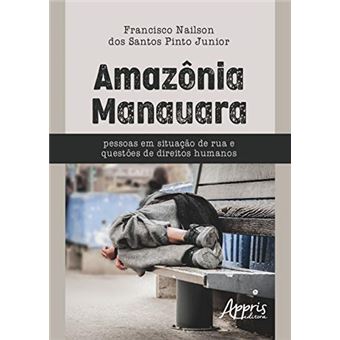 Amazônia Manauara. Pessoas em Situação de Rua e Questões de Direitos Humanos - 1