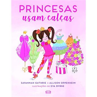 Princesas usam calças - 1