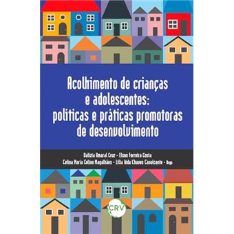 Acolhimento De Crianças E Adolescentes: Políticas E Práticas Promotoras De Desenvolvimento - 1