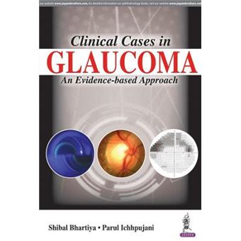 Clinical Cases In Glaucoma An Evidence Based Approach - 1