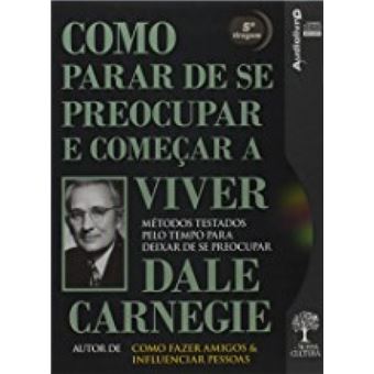 Como Parar De Se Preocupar E Comecar A Viver: Meto - 1