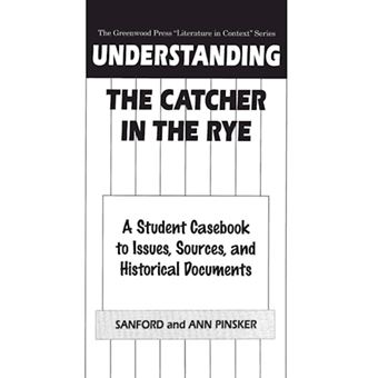 " Understanding ""the Catcher in the Rye"" - A Student Casebook to Issues, Sources and Historical Documents - Hardback - 1999" - 1