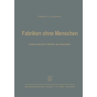Fabriken Ohne Menschen - Unsere Zukunft Im Zeichen Der Automation - Paperback / softback - 1957 - 1