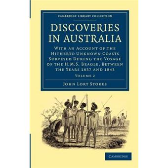 Discoveries in Australia - With an Account of the Hitherto Unknown Coasts Surveyed During the Voyage of the H.M.S. Beagle, Between the Years 1837 and 1843 - Paperback - 2011 - 1