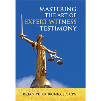 Mastering The Art Of Expert Witness Testimony - 1