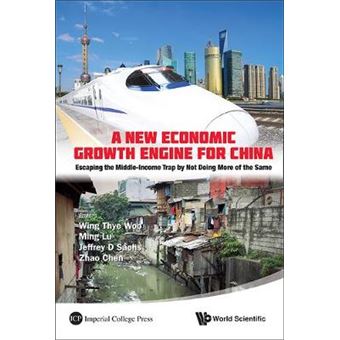 A New Economic Growth Engine for China - Escaping the Middle-Income Trap by Not Doing More of the Same - Hardback - 2012 - 1
