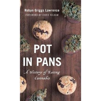 Pot In Pans A History Of Eating Cannabis Rowman  Littlefield Studies In Food And Gastronomy - 1