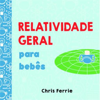 Relatividade Geral Para Bebês - 1