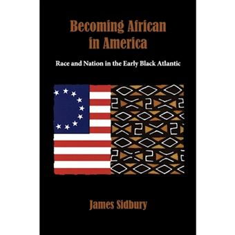 Becoming African in America - Race and Nation in the Early Black Atlantic - Paperback - 2009 - 1