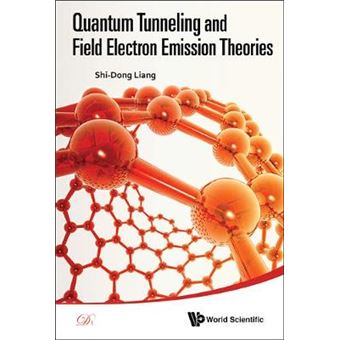 Quantum Tunneling And Field Electron Emission Theories - 1
