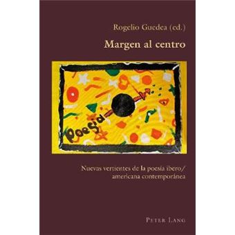Margen Al Centro Nuevas Vertientes De La Poesa Iberoamericana Contempornea 78 Hispanic Studies Culture And Ideas - 1