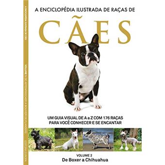 A Enciclopédia Ilustrada de Raças de Cães - Volume 2: Um Guia Visual de a A Z com 176 Raças para Você Conhecer e Se Encantar - 1