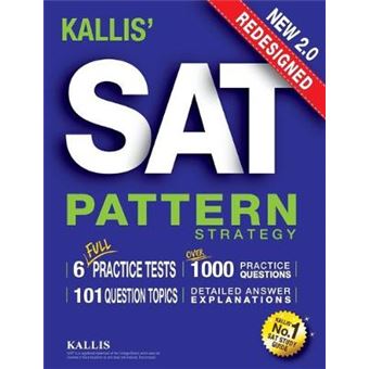 Kallis' Redesigned Sat Pattern Strategy +Full Length Practice Tests college Sat Prep +Study Guide Book For The New Sat Second Edition - 1