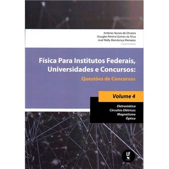 Física Para Institutos Federais, Universidades E Concursos : Questões De Concursos Vol. 4 - 1