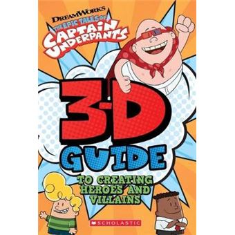 3D Guide To Creating Heroes And Villains Captain Underpants - 1