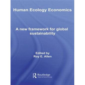 Human Ecology Economics - A New Framework for Global Sustainability - Paperback - 2009 - 1