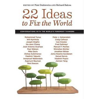 22 Ideas To Fix The World Conversations With The World'S Foremost Thinkers Social Science Research Council - 1
