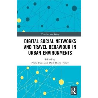 Digital Social Networks And Travel Behaviour In Urban Environments Transport And Society - 1