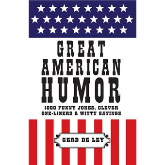 Great American Wit: 1000 Best & Humorous Quotes, Remarks & One-Liners - Hardback - 2015 - 1