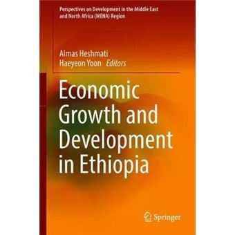 Economic Growth And Development In Ethiopia Perspectives On Development In The Middle East And North Africa Mena Region - 1