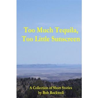 Too Much Tequila, Too Little Sunscreen - Paperback - 2012 - 1