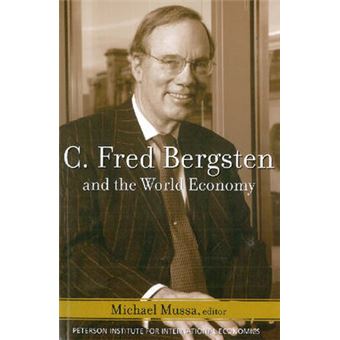 C. Fred Bergsten And The World Economy - 1