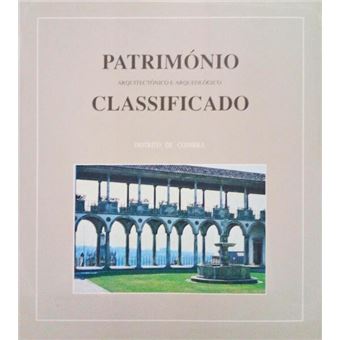 Património arquitectónico e arqueológico classificado - distrito de coimbra. - 1