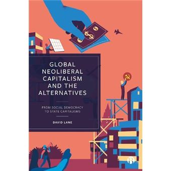 Global Neoliberal Capitalism And The Alternatives - 1