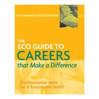 The ECO Guide to Careers That Make a Difference - Environmental Work for a Sustainable World - Paperback - 2004 - 1