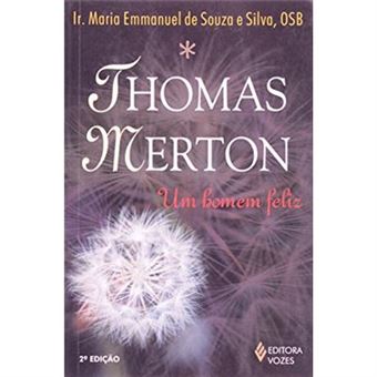 Thomas Merton.O Homem Que Aprendeu A Ser Feliz - 1
