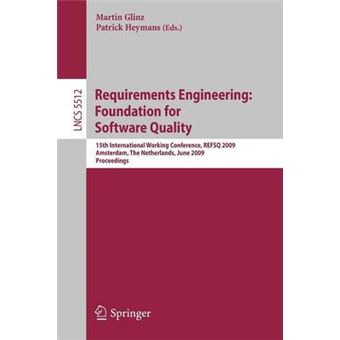 Requirements Engineering: Foundation for Software Quality - 15th International Working Conference, REFSQ 2009 Amsterdam, the Netherlands, June 8-9, 2009 Proceedings - Paperback - 2009 - 1