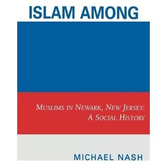 Islam among Urban Blacks : Muslims in Newark, New Jersey: A Social History - 1