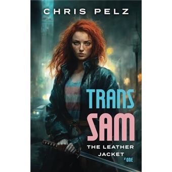 Trans Sam The Leather Jacket By Chris Pelz Other Book - 1