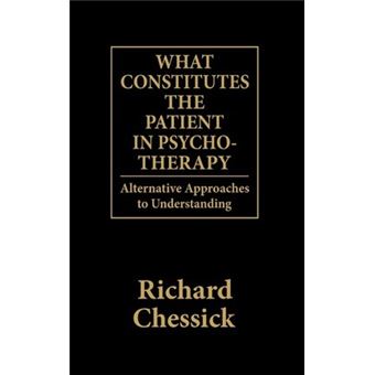 What Constitutes the Patient In Psycho-Therapy : Alternative Approaches to Understanding - 1