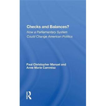 Checks And Balances How A Parliamentary System Could Change American Politics - 1
