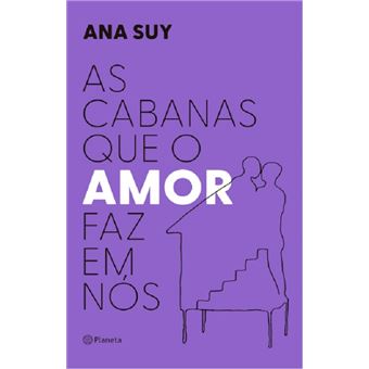 As cabanas que o amor faz em nós - 1