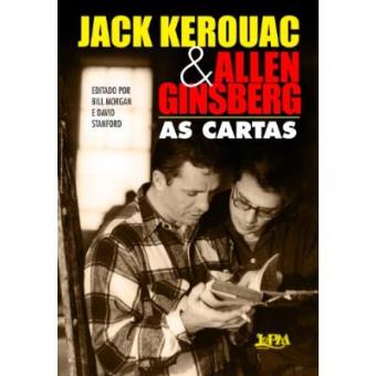 Jack Kerouac E Allen Ginsberg. As Cartas - 1