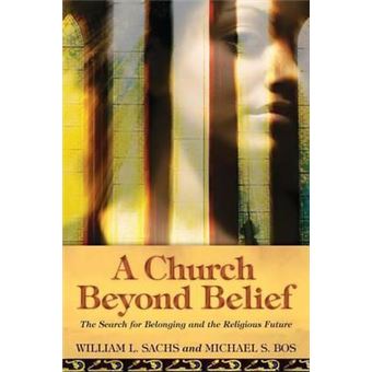 A Church Beyond Belief : The Search for Belonging and the Religious Future - 1